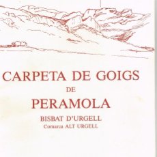 Coleccionismo: 1991 CARPETA DE GOIGS DE PERAMOLA BISBAT D´URGELL COMARCA ALT URGELL DIP. LEGAL B.23.654-91. Lote 223981298