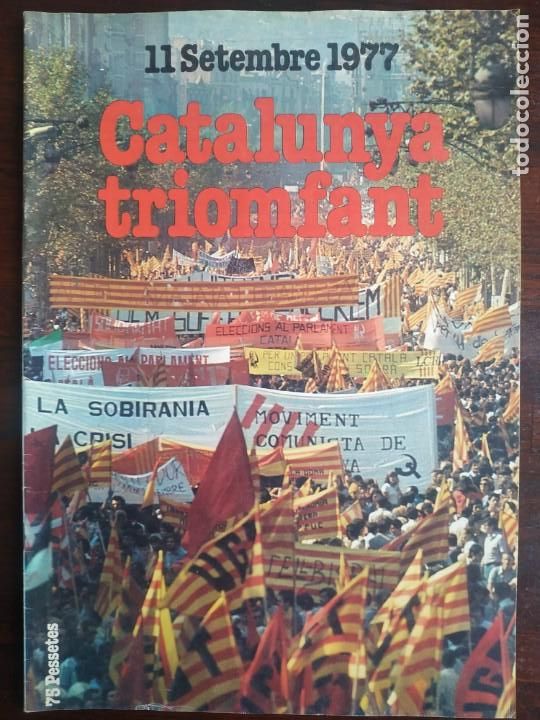 Colecionismo: Catalunya Triomfant 11 Setembre 1977. Una derrota que avui es vict&ograve;ria 1&ordm; diada a BCN postfranquista