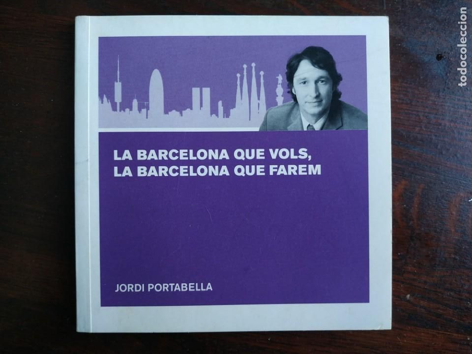 Colecionismo: La Barcelona que vols, La Barcelona que farem Jordi Portabella ERC 2007 programa a l&acute;alcaldia de BCN