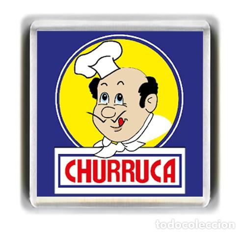 Coleccionismo: IMAN ACRILICO NEVERA - PUBLICIDAD - CHURRUCA
