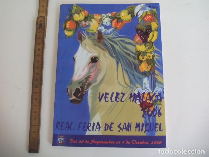 Coleccionismo: REAL FERIA DE SAN MIGUEL. VELEZ-MALAGA. 2006, PROGRAMA