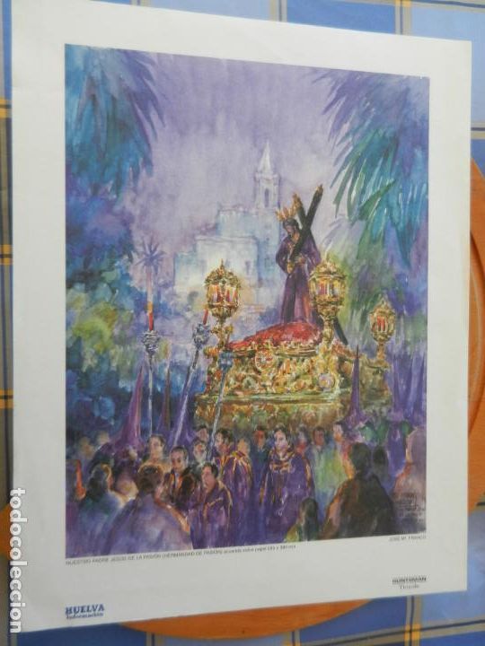 Sammelleidenschaft Papier: JOS&Eacute; M&ordf; FRANCO - L&Aacute;MINA NUESTRO PADRE JES&Uacute;S DE LA PASI&Oacute;N - HUELVA INFORMACI&Oacute;N - MIDE 38X30 CM.