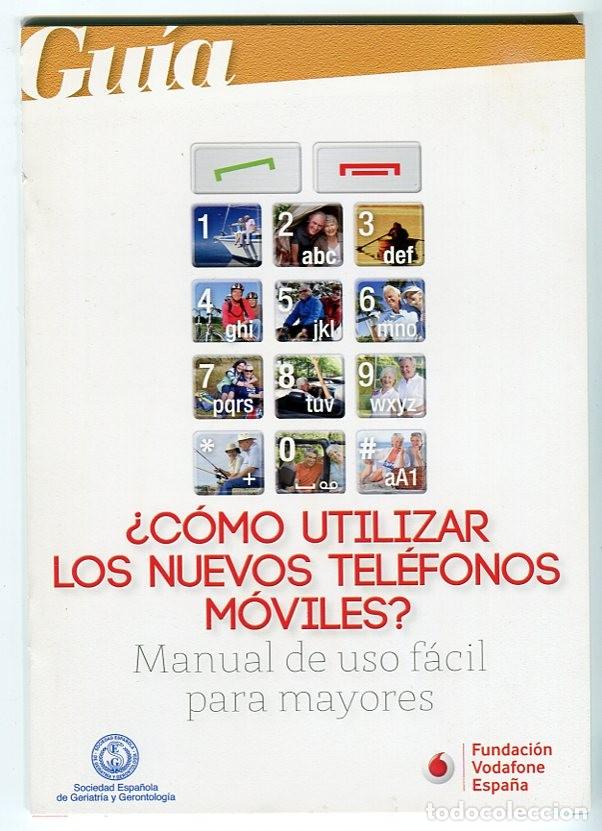 Coleccionismo: GUIA &iquest;COMO UTILIZAR LOS NUEVOS TELEFONOS MOVILES? MANUAL DE USO FACIL PARA MAYORES. VODAFONE