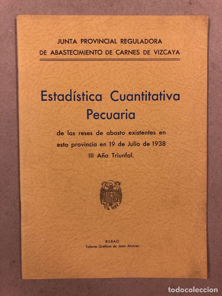 Coleccionismo: ESTAD&Iacute;STICA CUANTITATIVA PECUARIA DE LAS RESES DE ABASTO EXISTENTES VIZCAYA EN 1938 (III A&Ntilde;O TRIUNFA