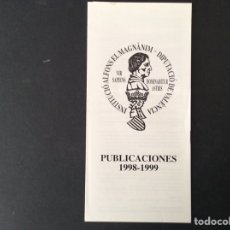 Coleccionismo: TRÍPTICO PUBLICACIONES 1998-1999 INSTITUTO ALFONSO EL MAGNÁNIMO.DIPUTACIÓN DE VALENCIA. Lote 299564483
