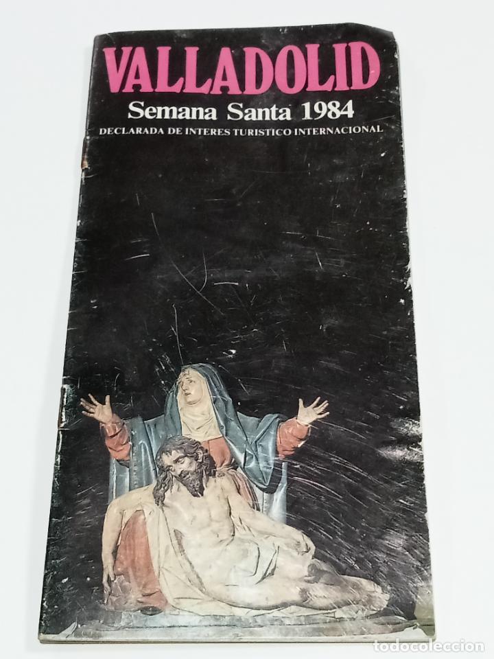 Coleccionismo: PROGRAMA DE ACTOS Y PROCESIONES. SEMANA SANTA VALLADOLID. 1984. VER INTERIOR
