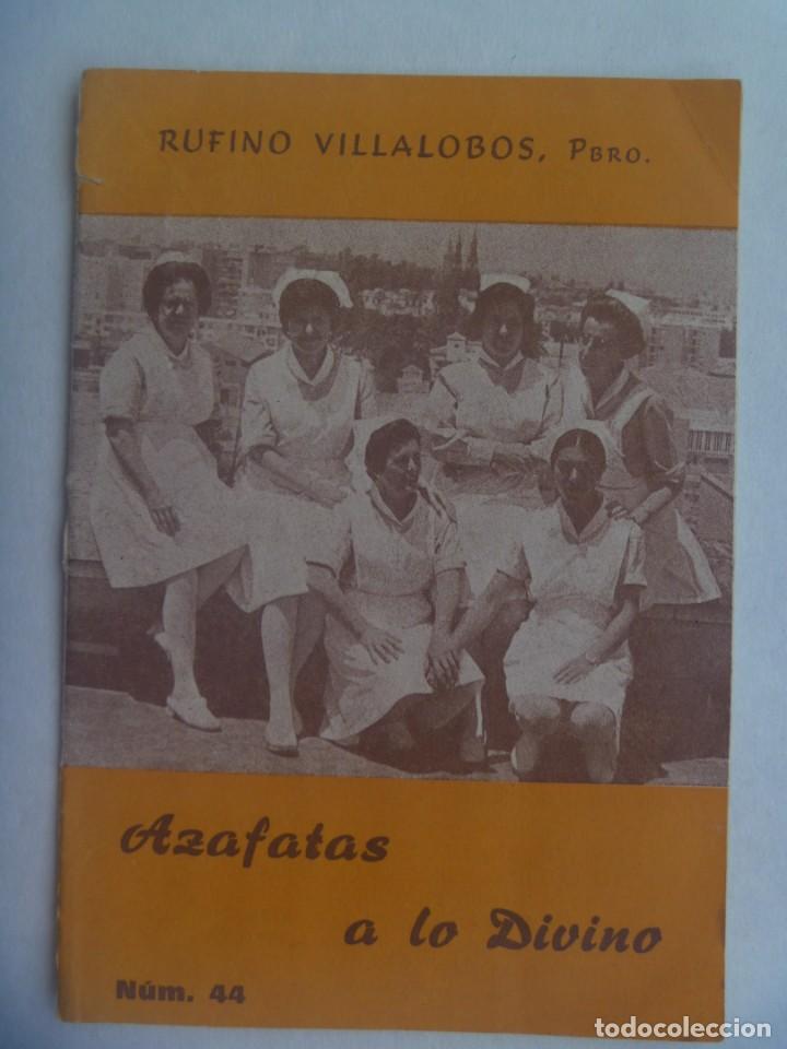 Coleccionismo: FOLLETO RELIGIOSO: AZAFATAS A LO DIVINO, POR RUFINO VILLALOBOS, PBRO.. SEVILLA, 1972