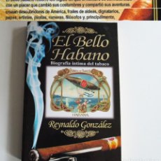 Coleccionismo: EL BELLO HABANO LIBRO BIOGRAFÍA ÍNTIMA DEL TABACO CUBA PUROS FUMAR PRÓL. DE MANUEL VÁZQUEZ MONTALBÁN. Lote 328922998