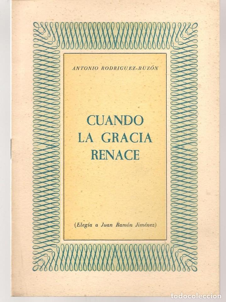 Coleccionismo: ANTONIO RODR&Iacute;GUEZ-BUZ&Oacute;N. CUANDO LA GRACIA RENACE. (ELEG&Iacute;A A JUAN RAM&Oacute;N JIM&Eacute;NEZ).CON DEDICATORIA(*)