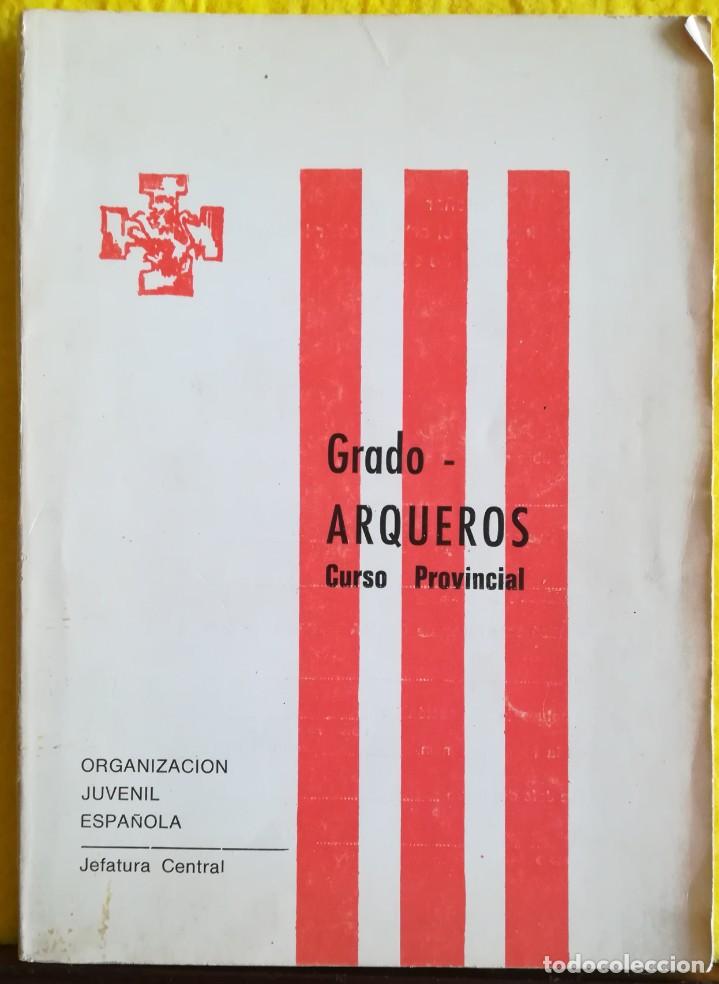 Coleccionismo: GRADO ARQUEROS, CURSO PROVINCIAL - 1974~4&ordm; Ed. - ORGANIZACI&Oacute;N JUVENIL ESPA&Ntilde;OLA (O.J.E.) - TG