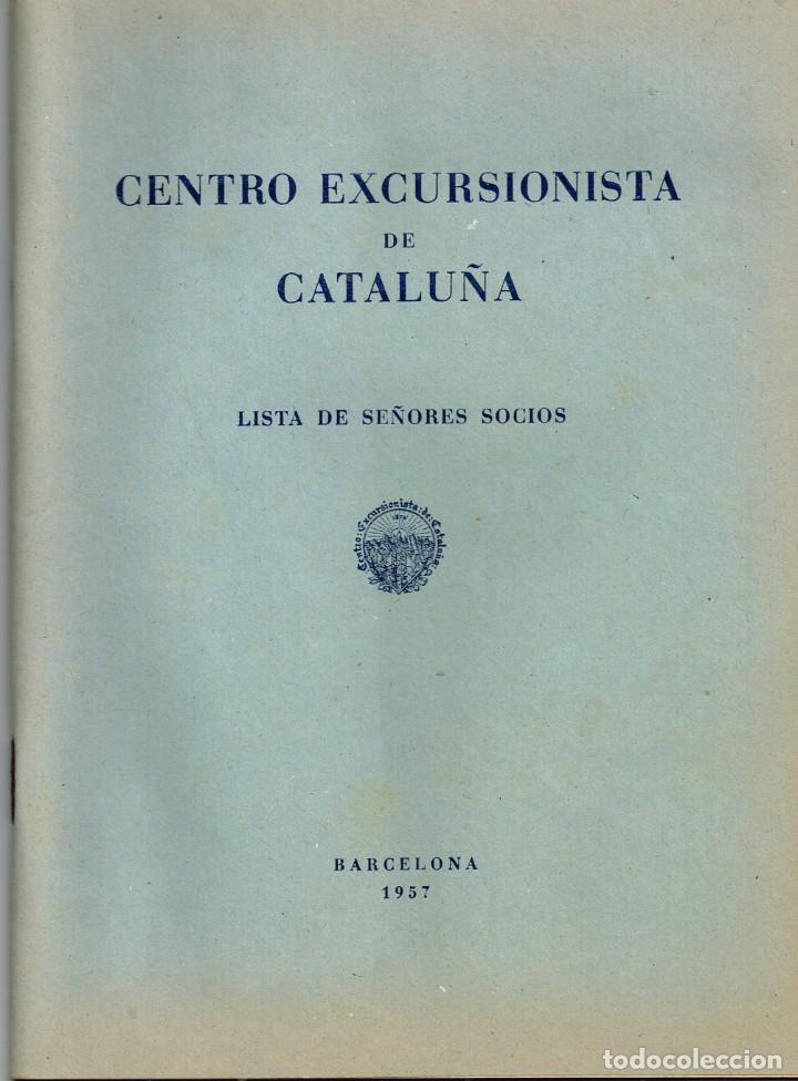 Coleccionismo: 1957 CENTRO EXCURSIONISTA DE CATALU&Ntilde;A Lista Socios a 15/10/56 + Suscrip. Obras 80 A&ntilde;os Existencia