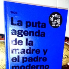 Coleccionismo: LA PUTA AGENDA DE LA MADRE Y EL PADRE MODERNO 2020 - REBEKA ARCE - JAVIRROYO. Lote 353673798
