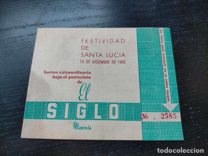 Coleccionismo: FESTIVIDAD DE SANTA LUCIA 1962 SORTEO EXTRAODINARIO EL SIGLO MANRESA LOTERIA