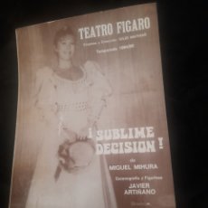 Coleccionismo: PROGRAMA DEL TEATRO FIGARO, SUBLIME DECISIÓN, TEMPORADA 1984-85. Lote 362786130