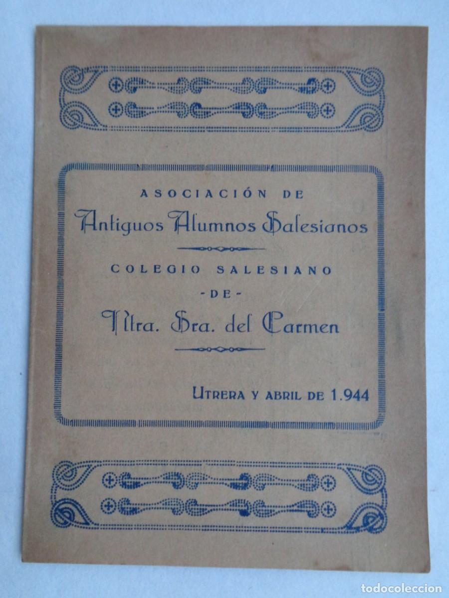 Coleccionismo: COLEGIO SALESIANO &uml;NTRA. SRA. DEL CARMEN &uml;, DE UTRERA ( SEVILLA ). PROGRAMA DIA ANTIGUO ALUMNO, 1944