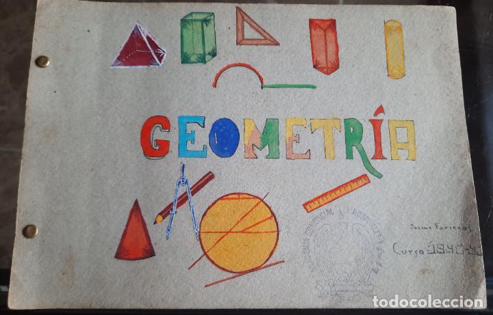 Coleccionismo: CUADERNO DE GEOMETRIA- TRABAJO ESCOLAR MANUSCRITO Y DIBUJADO -1940