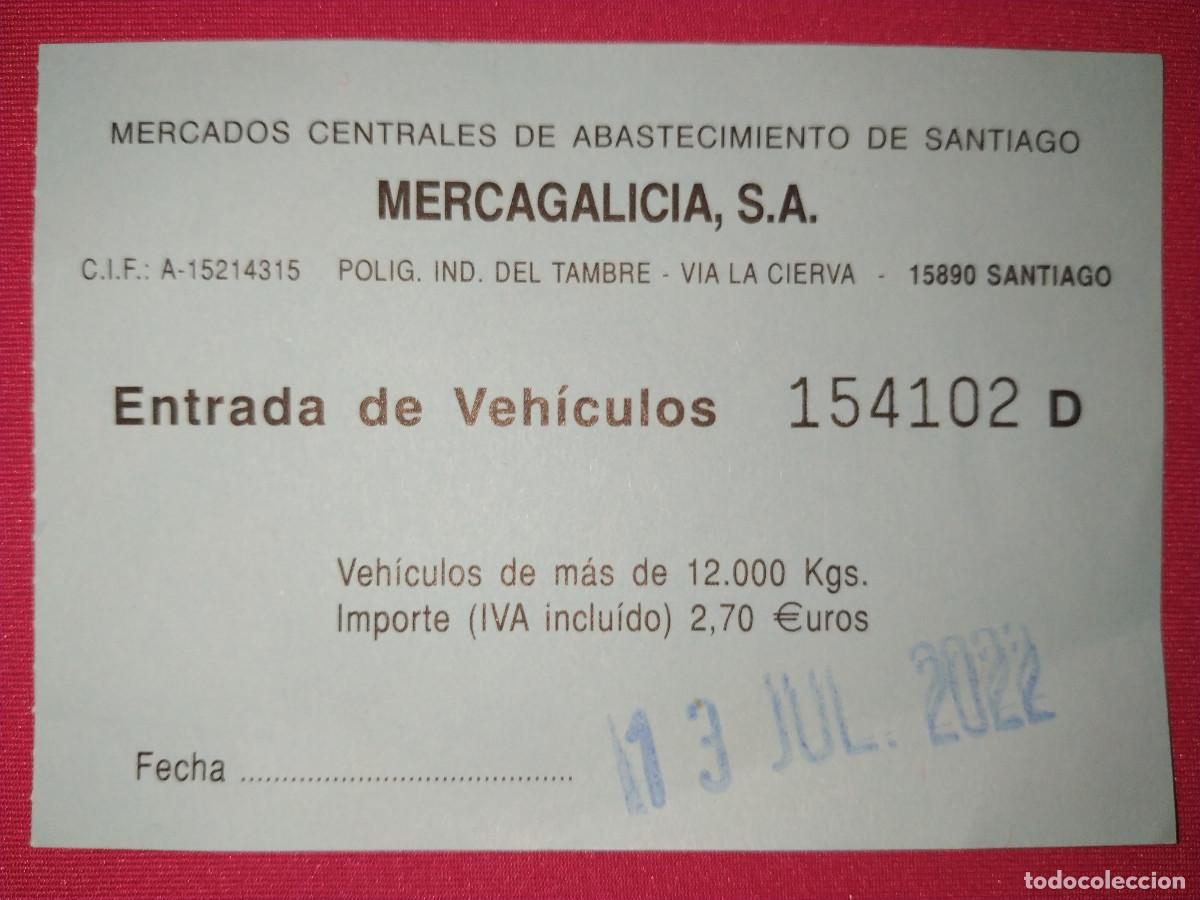 Coleccionismo: MERCAGALICIA, S.A. MERCADOS DE SANTIAGO DE COMPOSTELA - ENTRADA DE VEHICULOS (13-07-22)