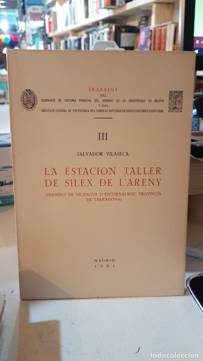 Coleccionismo: La estacion taller de silex de l&acute;areny. Salvador Vilaseca.
