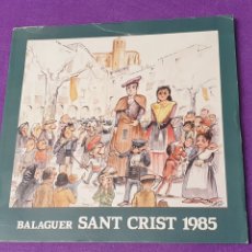 Coleccionismo: PROGRAMA FIESTAS DEL SANTO CRISTO DE BALAGUER 1985 PUBLICIDAD Y IMÁGENES DEL PUEBLO