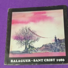 Coleccionismo: PROGRAMA FIESTAS DEL SANTO CRISTO DE BALAGUER 1986 PUBLICIDAD Y IMÁGENES DEL PUEBLO