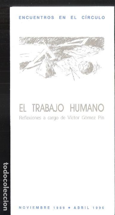 Coleccionismo: El trabajo humano. Victor G&oacute;mez Pin. Noviembre 1989. C&iacute;rculo de Bellas Artes. 1989. Trptico.21X11cm.