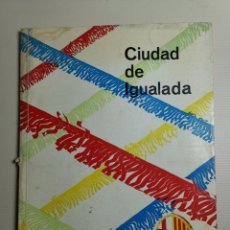 Coleccionismo: PROGRAMA FIESTAS - FIESTA MAYOR DE CIUDAD DE IGUALADA -BARCELONA-AÑO 1962