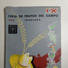 Coleccionismo: PROGRAMA FIESTAS - FERIA FRUTOS DEL CAMPO - CIUDAD DE IGUALADA -BARCELONA-AÑO 1962