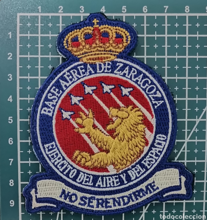 Coleccionismo: PARCHE BORDADO BASE A&Eacute;REA DE ZARAGOZA EJ&Eacute;RCITO DEL &Aacute;IRE Y DEL ESPACIO ESPA&Ntilde;A NO S&Eacute; RENDIRME color