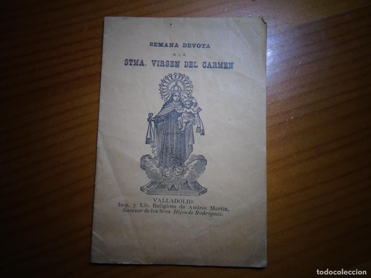 Coleccionismo: SEMANA DEVOTA A LA STMA.VIRGEN DEL CARMEN.S/F.C.A.1900.VALLADOLID,IMP.HIJOS DE RODRIGUEZ.