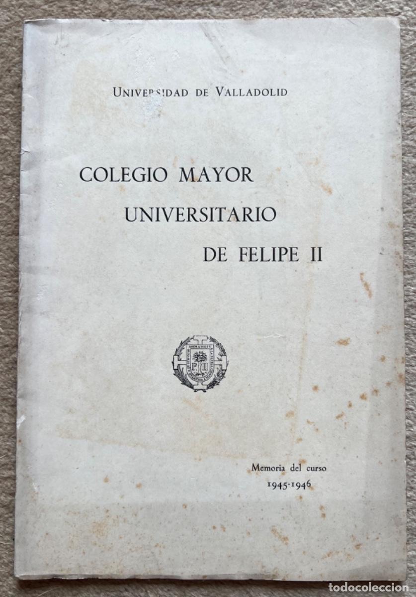 Coleccionismo: Memoria del curso 1945 / 1946 - Colegio Mayor Universitario Felipe II - Universidad de Valladolid