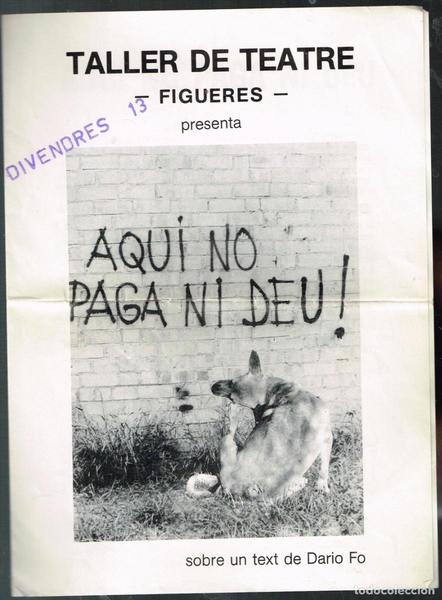 Coleccionismo: 70/80&acute;s ca. TALLER DE TEATRE FIGUERES &rdquo;AQ&Uacute;I NO PAGA NI DEU!&rdquo; SOBRE TEXT DE DARIO FO