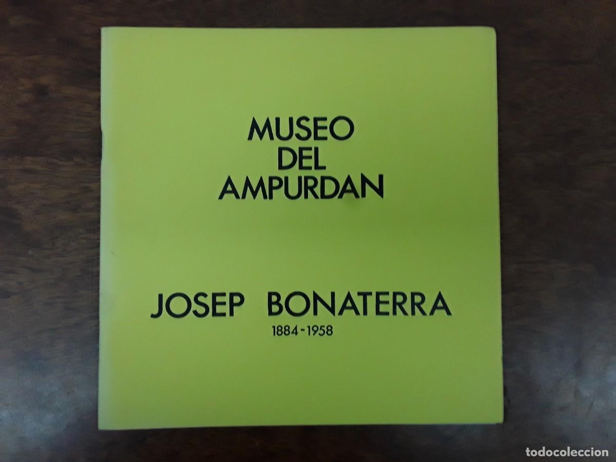Coleccionismo: MUSEO DEL AMPURDAN FIGUERES JOSEP BONATERRA 1884-1958 PINTOR PINTURA A&Ntilde;O 1972