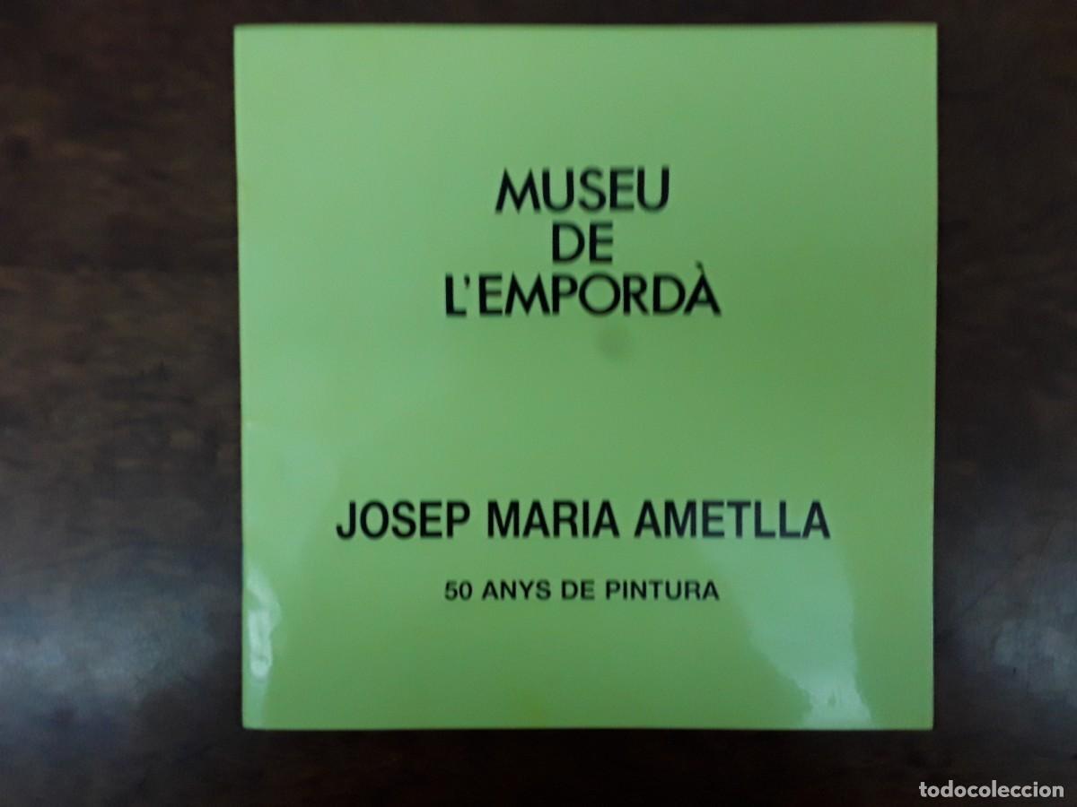 Coleccionismo: MUSEO DEL AMPURDAN FIGUERES JOSEP MARIA AMETLLA CASTELLO D'EMPURIES BARCELONA PINTOR ANY 1997