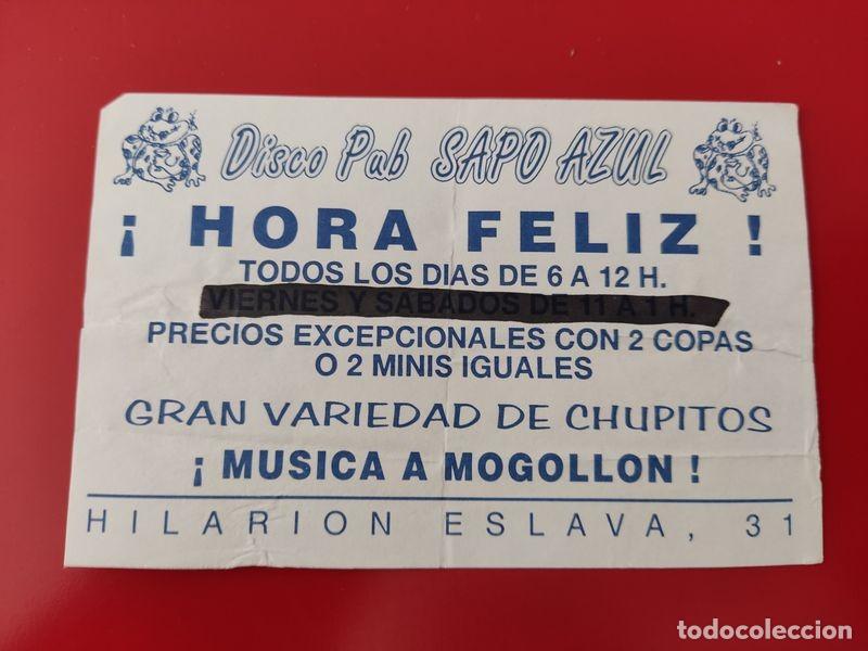 Coleccionismo: FLYER PASE PUERTA DISCOTECA PUB SAPO AZUL C/ HILARION ESLAVA 31 HORA FELIZ MADRID A&Ntilde;OS 90