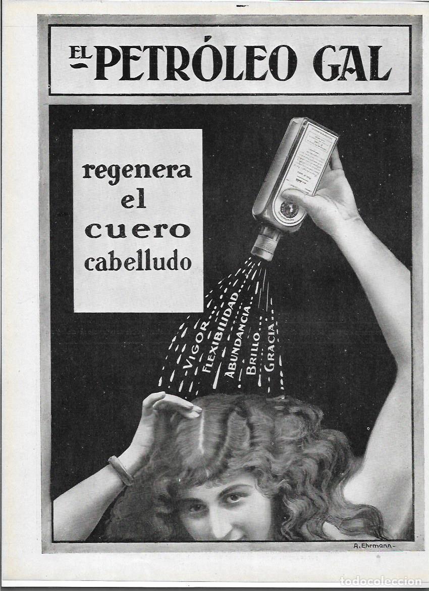 Coleccionismo: A&Ntilde;O 1913 RECORTE PRENSA PUBLICIDAD PETROLEO GAL CALVICIE CUIDADO DEL CABELLO
