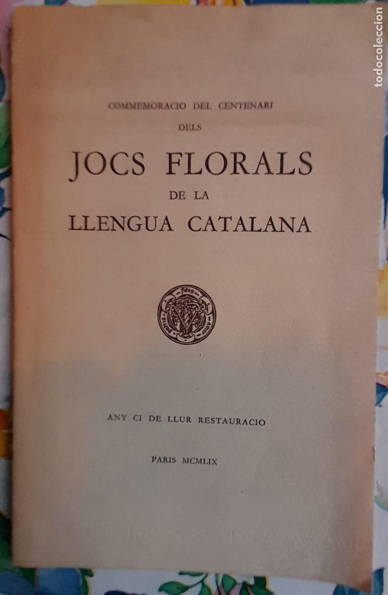 Coleccionismo: 1959 COMMEMORACI&Oacute; CENTENARI JOCS FLORALS DE LA LLENGUA CATALANA ANY CI LLUR RESTAURACI&Oacute; - PARIS