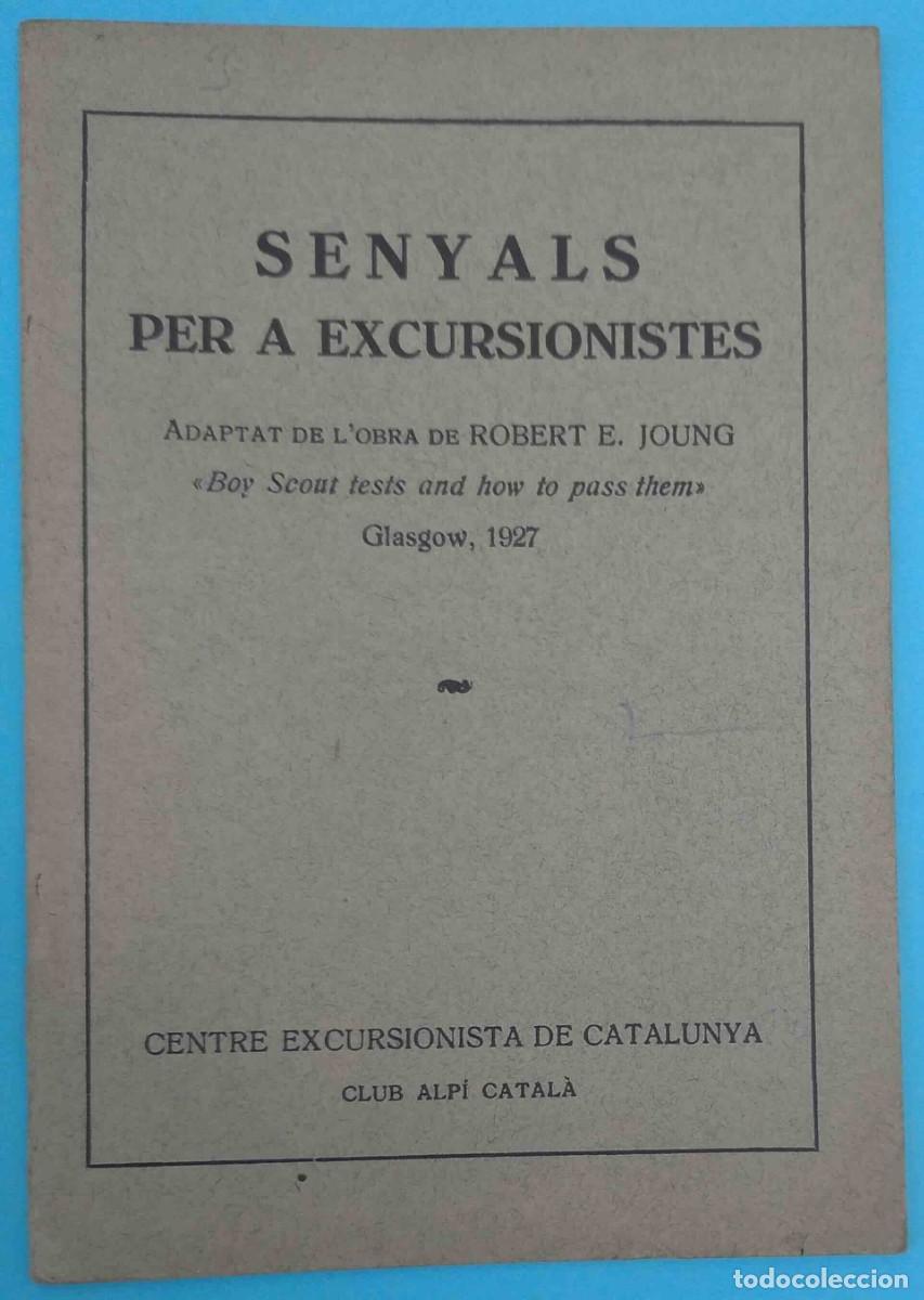 Coleccionismo: SENYALS PER A EXCURSIONISTES. ADAPTAT DE ROBERT YOUNG. BOY SCOUTS... IMP. LA REINAIXANSA. BCN, 1928.