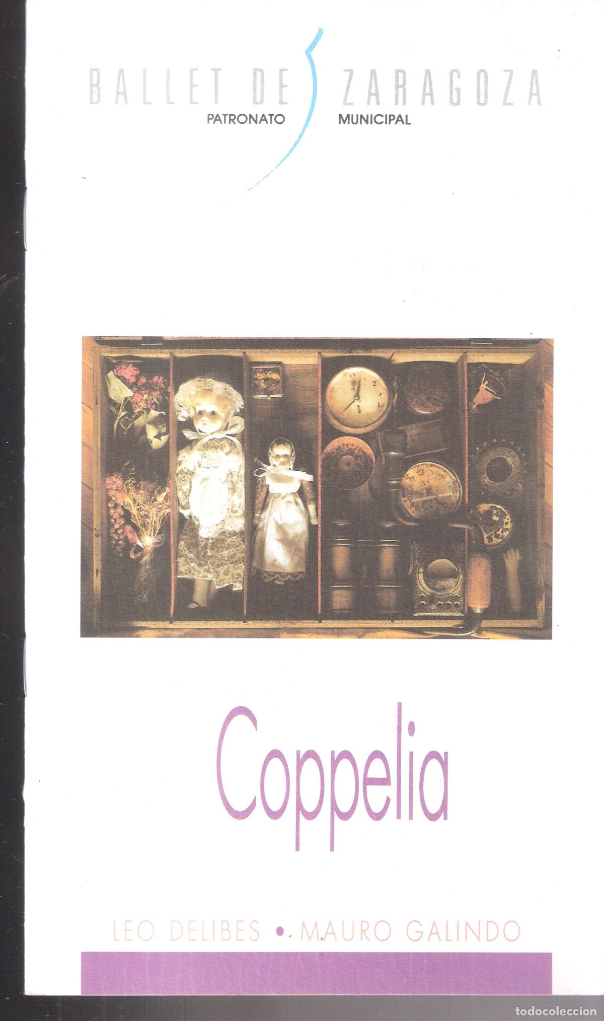 Collectionnisme: Leo Delibes. Mauro Galindo. Copelia. Ballet de Zaragoza. Aldeas Infantiles SOS. Ibercaja.26x16 cm.