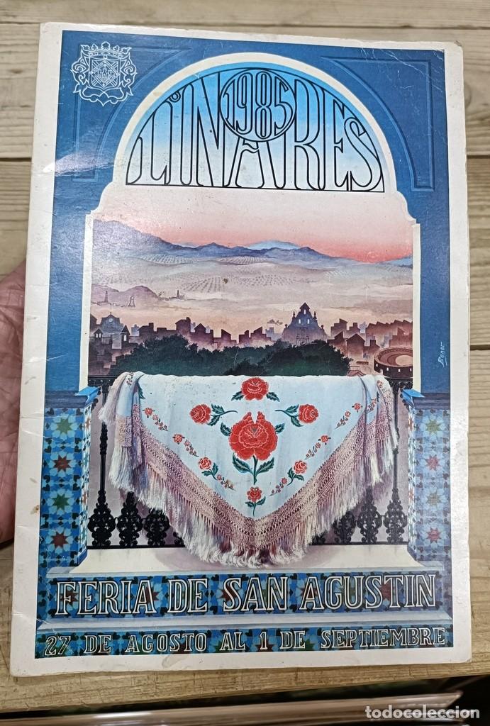 Coleccionismo: PROGRAMA DE LA FERIA DE SAN AGUSTIN, LINARES 1985, 40 PAGINAS