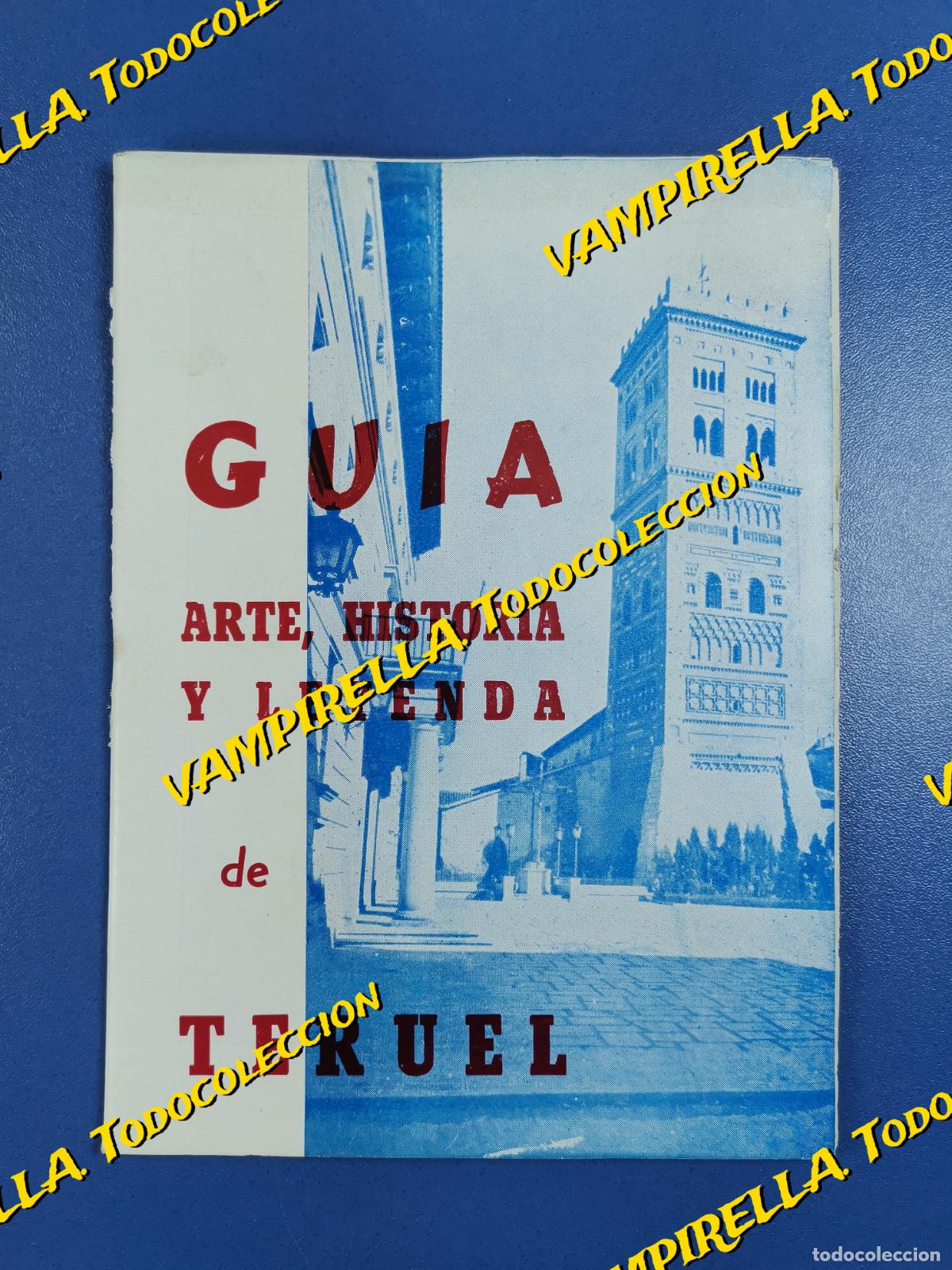 Sammelleidenschaft Papier: GUIA -ARTE HISTORIA Y LEYENDA TERUEL-1964