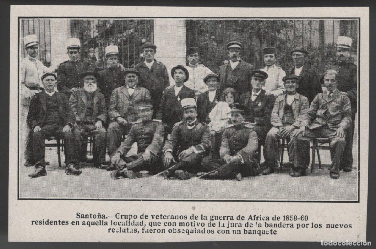 Colecionismo: VETERANOS DE LA GUERRA DE AFRICA. SANTO&Ntilde;A - RECORTE REVISTA DICIEMBRE 1909