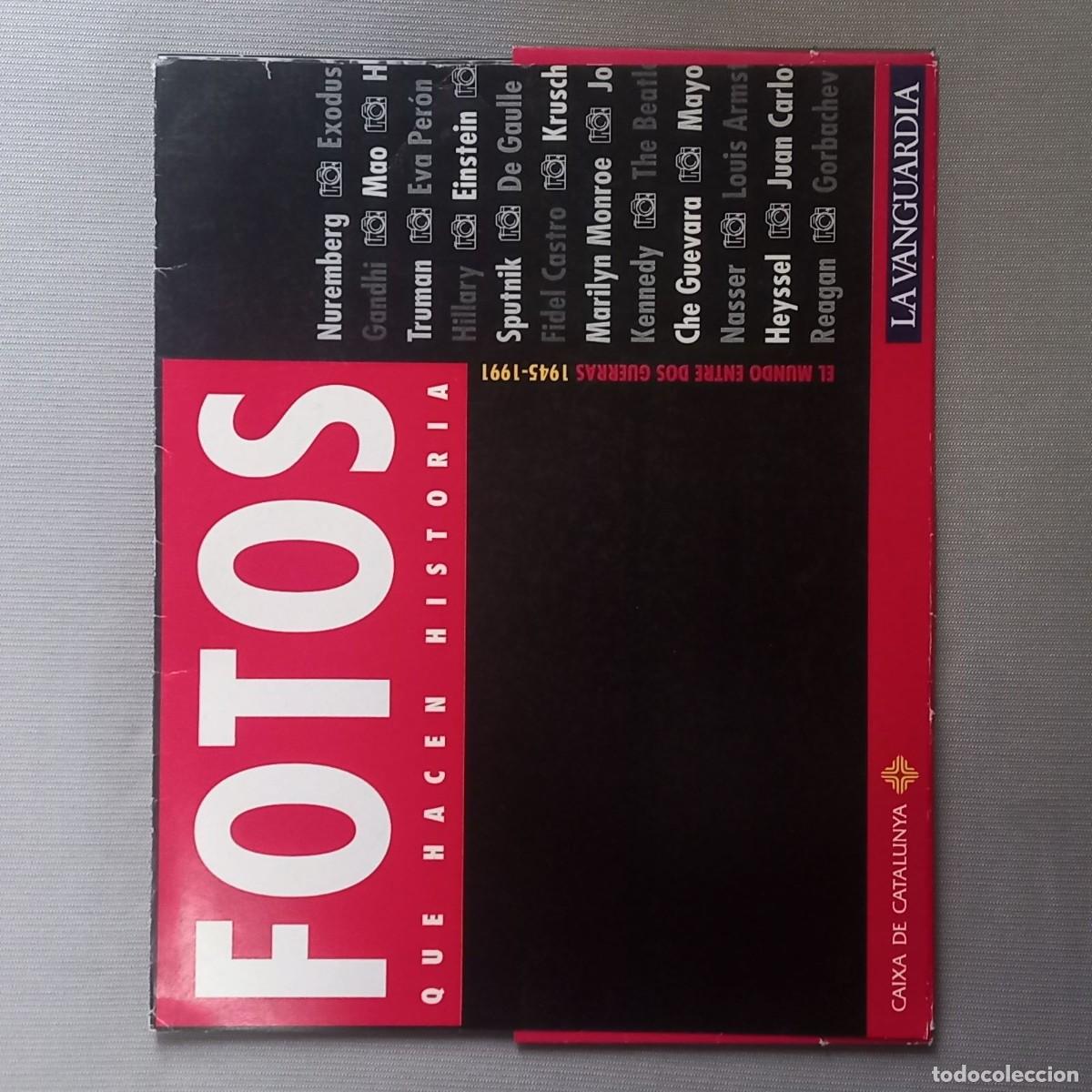 Coleccionismo: FOTOS QUE HACEN HISTORIA. EL MUNDO ENTRE DOS GUERRAS 1945-1991. COMPLETA.