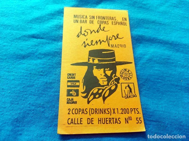 Coleccionismo: FLYER PASE PUERTA DISCOTECA PUB DONDE SIEMPRE C/ HUERTAS 55 MADRID A&Ntilde;OS 90