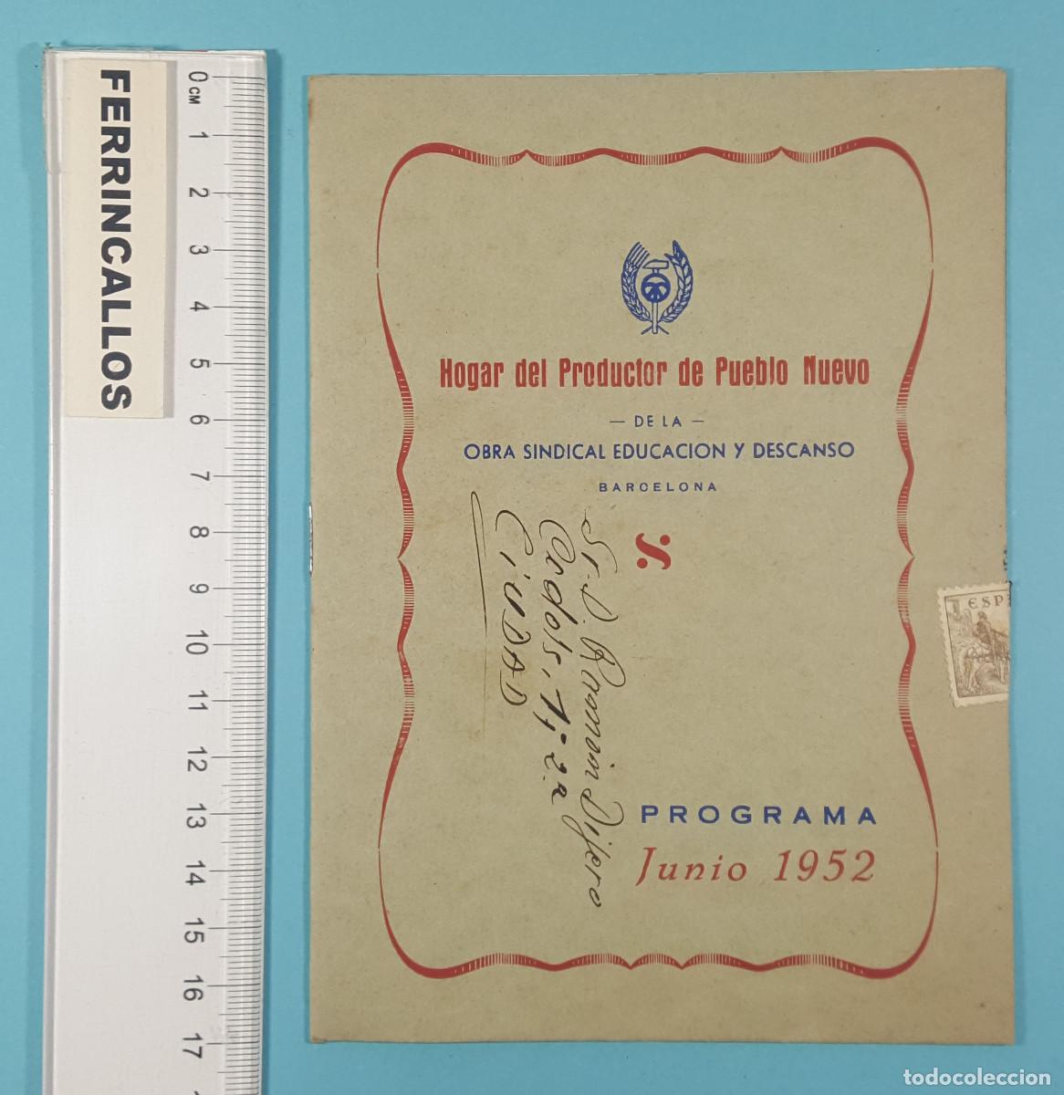 Collezionismo: PROGRAMA JUNIO 1952 HOGAR PRODUCTOR DE PUEBLO NUEVO, OBRA SINDICAL EDUCACI&Oacute;N DESCANSO BCN, 16 PAG