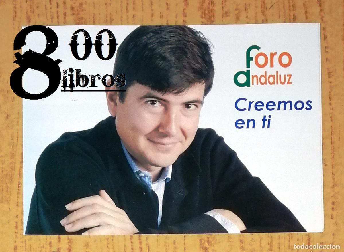 Collezionismo: HOJA, PUBLICIDAD, FLYERS. POL&Iacute;TICA. FORO ANDALUZ : creemos en ti [Manuel Pimentel]. - &iquest;2004?
