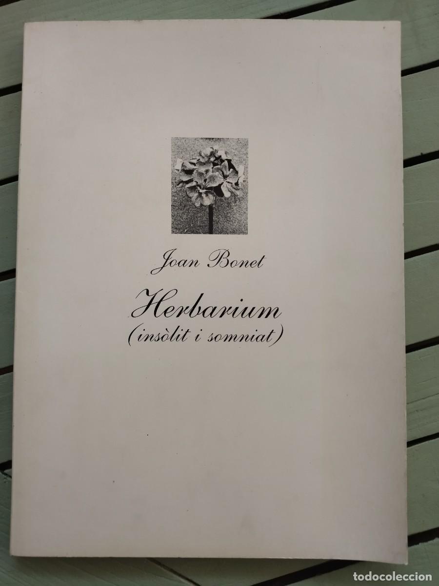 Collezionismo: JOAN BONET: HERBARIUM INS&Ograve;LIT I SOMNIAT. PALMA DE MALLORCA, 1987.