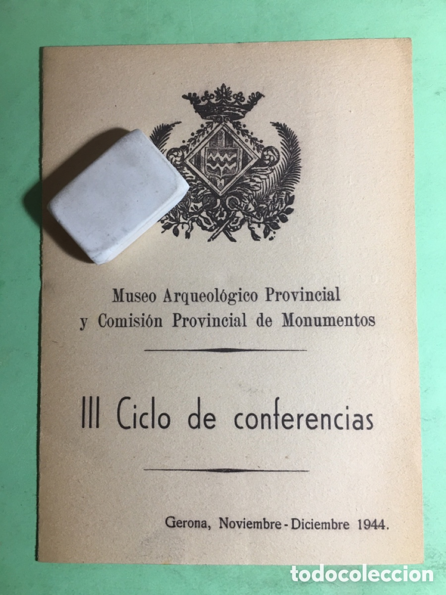 Coleccionismo: 1944 GIRONA CONFERENCIAS MUSEO ARQUEOL&Oacute;GICO PROVINCIAL Y COMISI&Oacute;N PVCIAL. DE MONUMENTOS