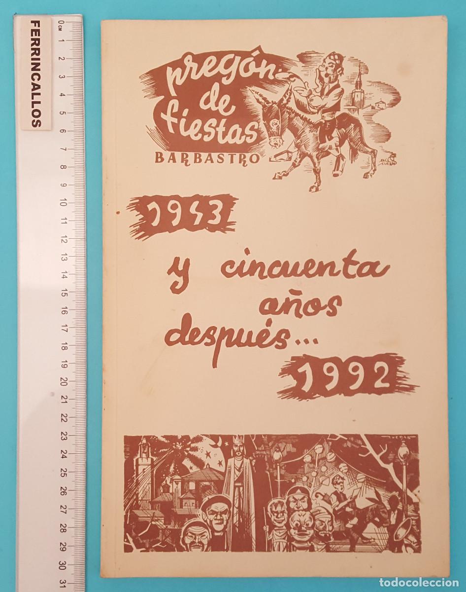 Sammelleidenschaft Papier: RECOPILACI&Oacute;N DE 50 PREGONES DE FIESTAS DE BARBASTRO 1943 Y CINCUENTA A&Ntilde;OS DESPUES... 1992, PREG&Oacute;N