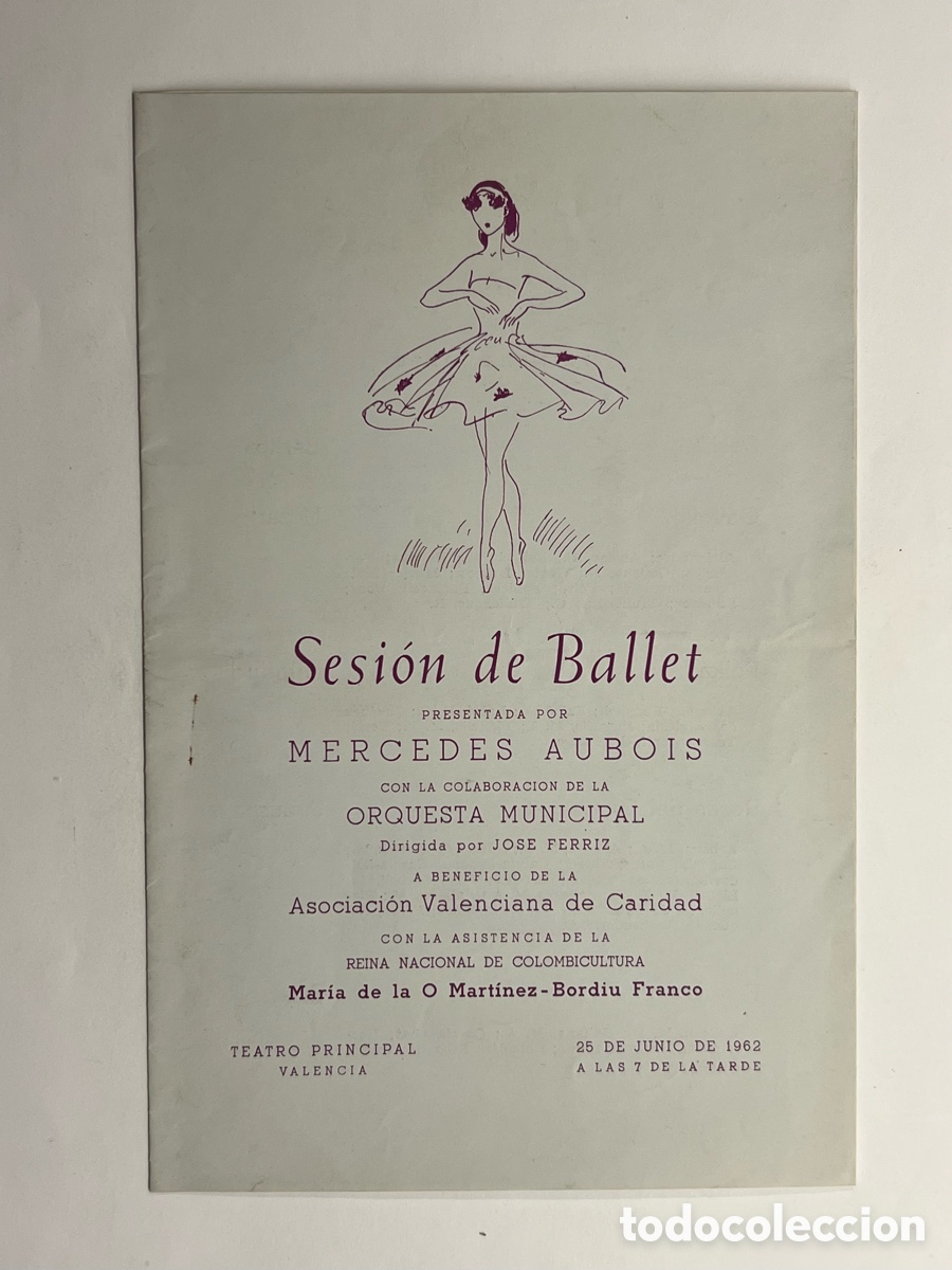Coleccionismo: TEATRO PRINCIPAL. VALENCIA. Sesi&oacute;n de Ballet PRESENTADA POR MERCEDES AUBOIS (a.1962)