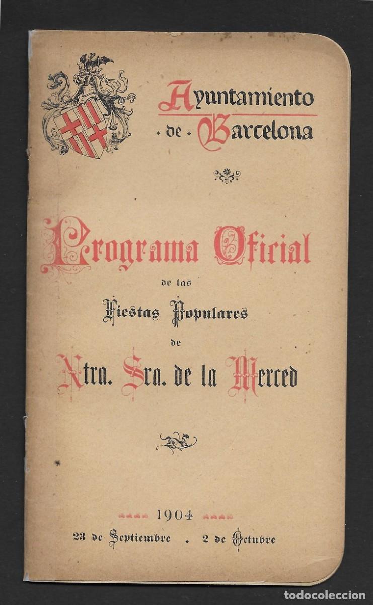 Coleccionismo: 0513A-RELIQUIA- PROGRAMA OFICIAL DE LAS FIESTAS POPULARES DE NTRA. SRA. DE LA MERCED 1904&ndash; BARCELONA